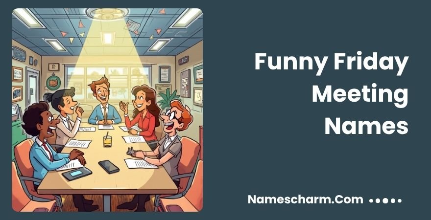 Funny Friday Meeting Names
