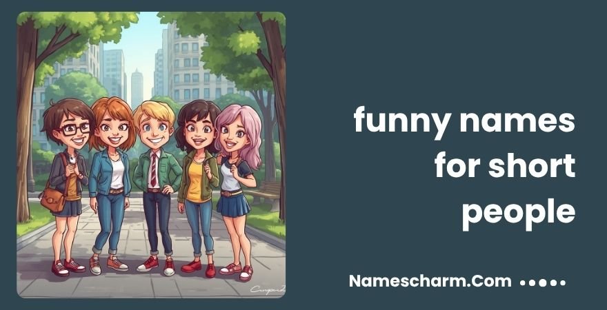Funny Names for Short People 