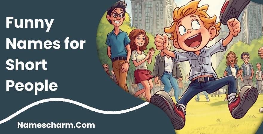 Funny Names for Short People