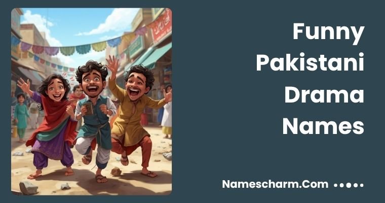 Funny Pakistani Drama Names